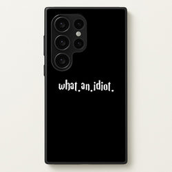 What An Idiot  - Harry Potter Phone Case for Galaxy S24 Ultra