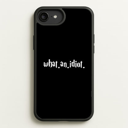 What An Idiot  - Harry Potter Phone Case for iPhone 6 Plus / 7 Plus / 8 Plus