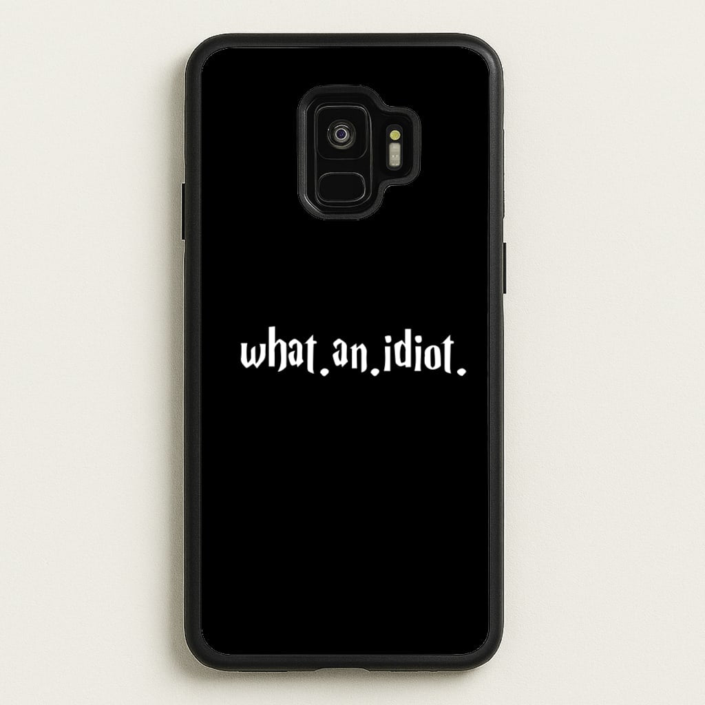 What An Idiot  - Harry Potter Phone Case for Galaxy S9