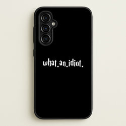 What An Idiot  - Harry Potter Phone Case for Galaxy A54