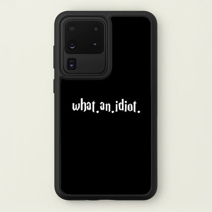What An Idiot  - Harry Potter Phone Case for Galaxy S20 Ultra