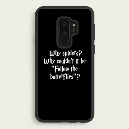 Why Spiders  - Harry Potter Phone Case for Galaxy S9 Plus