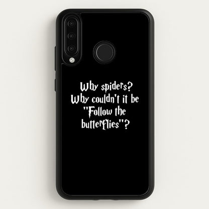 Why Spiders  - Harry Potter Phone Case for Huawei P30 Lite
