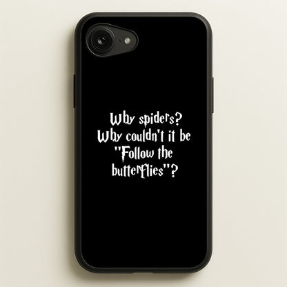 Why Spiders  - Harry Potter Phone Case for iPhone 16e