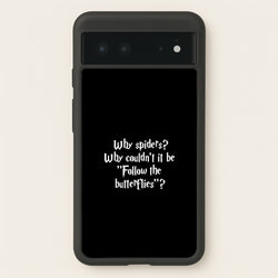 Why Spiders  - Harry Potter Phone Case for Google Pixel 6