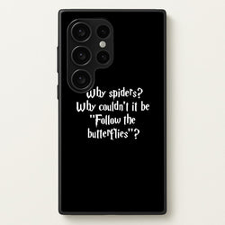 Why Spiders  - Harry Potter Phone Case for Galaxy S24 Ultra
