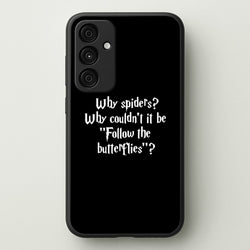 Why Spiders  - Harry Potter Phone Case for Galaxy A55