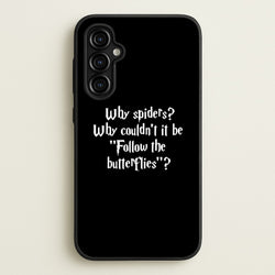 Why Spiders  - Harry Potter Phone Case for Galaxy A54