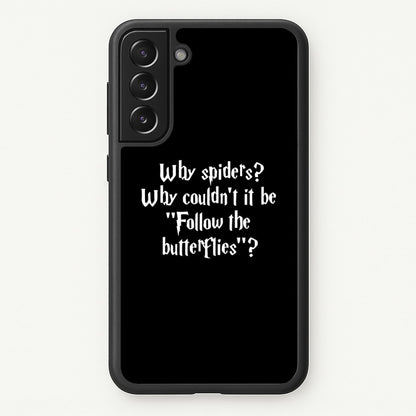 Why Spiders  - Harry Potter Phone Case for Galaxy S21