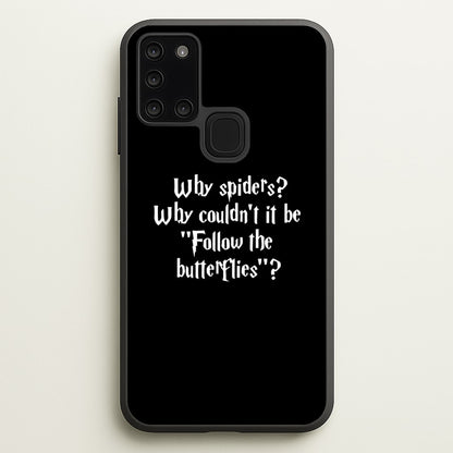 Why Spiders  - Harry Potter Phone Case for Galaxy A21s