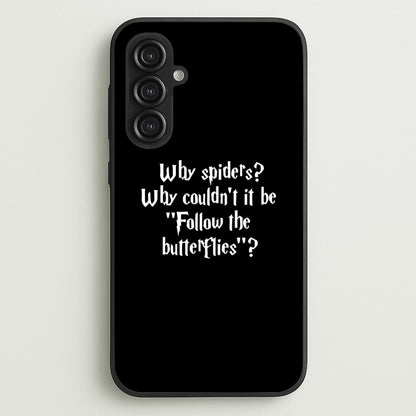 Why Spiders  - Harry Potter Phone Case for Galaxy S23FE