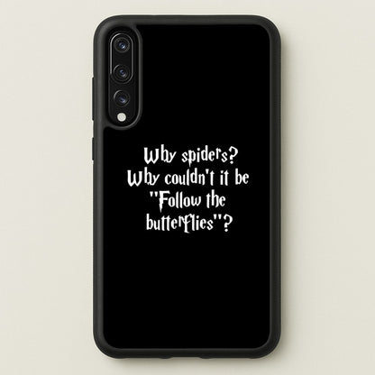 Why Spiders  - Harry Potter Phone Case for Huawei P20 Pro