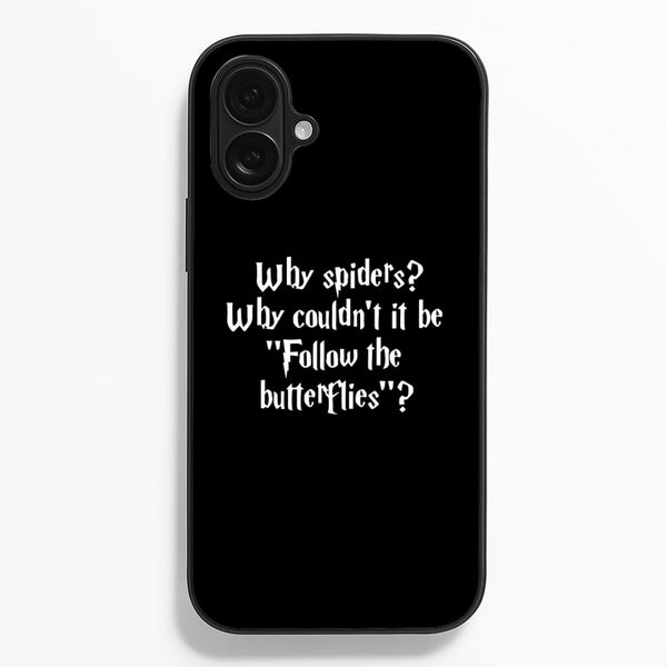 Why Spiders  - Harry Potter Phone Case for iPhone 16 Plus