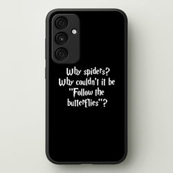 Why Spiders  - Harry Potter Phone Case for Galaxy A35
