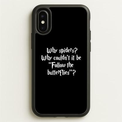Why Spiders  - Harry Potter Phone Case for iPhone X / XS