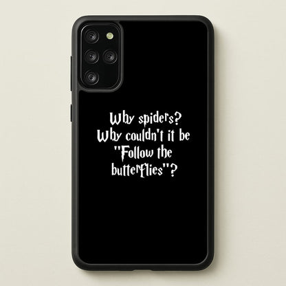 Why Spiders  - Harry Potter Phone Case for Galaxy S20 Plus