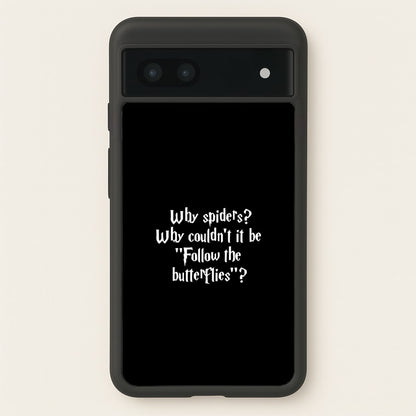Why Spiders  - Harry Potter Phone Case for Google Pixel 6a