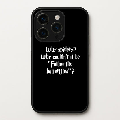 Why Spiders  - Harry Potter Phone Case for iPhone 14 Pro