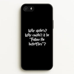 Why Spiders  - Harry Potter Phone Case for iPhone 5 / 5s / SE 2016