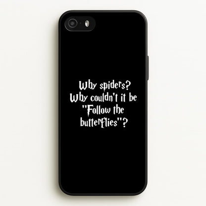 Why Spiders  - Harry Potter Phone Case for iPhone 5 / 5s / SE 2016