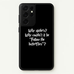 Why Spiders  - Harry Potter Phone Case for Galaxy S21 Ultra