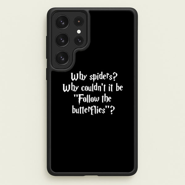 Why Spiders  - Harry Potter Phone Case for Galaxy S22 Ultra