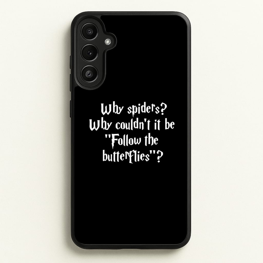 Why Spiders  - Harry Potter Phone Case for Galaxy A34