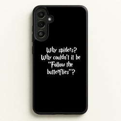 Why Spiders  - Harry Potter Phone Case for Galaxy A34