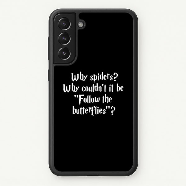 Why Spiders  - Harry Potter Phone Case for Galaxy S22