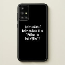 Why Spiders  - Harry Potter Phone Case for Galaxy A71