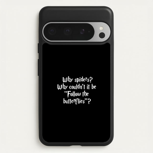 Why Spiders  - Harry Potter Phone Case for Google Pixel 9 Pro XL