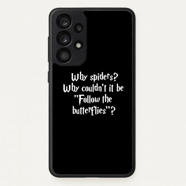 Why Spiders  - Harry Potter Phone Case for Galaxy A33