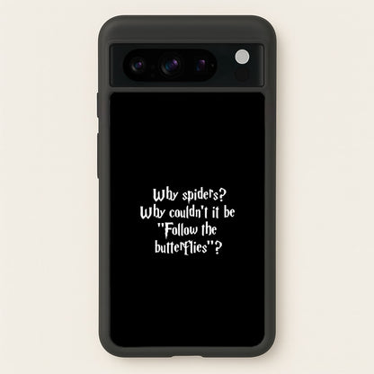 Why Spiders  - Harry Potter Phone Case for Google Pixel 8 Pro
