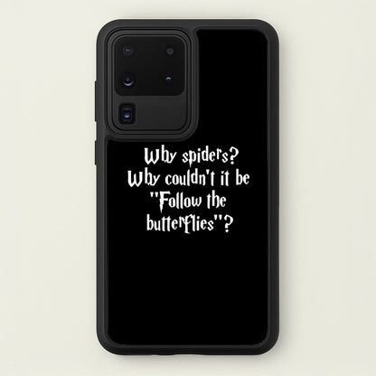 Why Spiders  - Harry Potter Phone Case for Galaxy S20 Ultra
