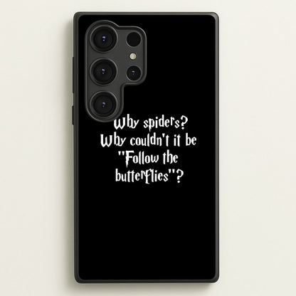 Why Spiders  - Harry Potter Phone Case for Galaxy S25 Ultra