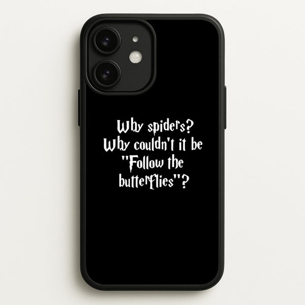 Why Spiders  - Harry Potter Phone Case for iPhone 11