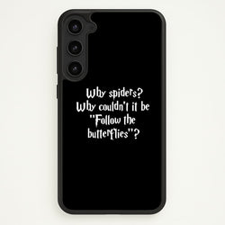 Why Spiders  - Harry Potter Phone Case for Galaxy S23