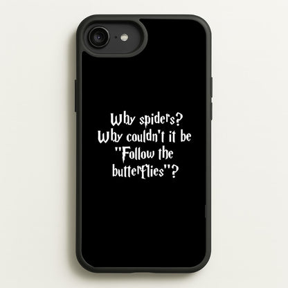 Why Spiders  - Harry Potter Phone Case for iPhone 6 Plus / 7 Plus / 8 Plus