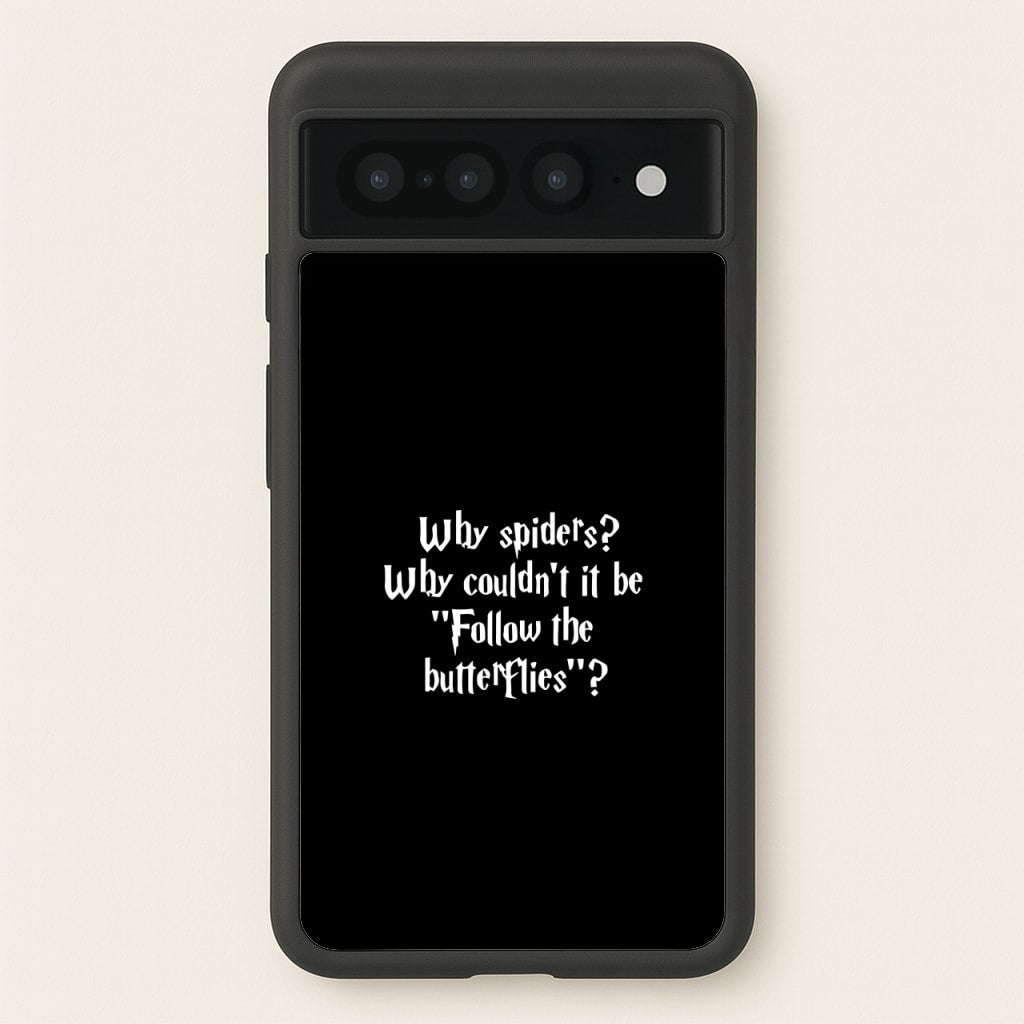 Why Spiders  - Harry Potter Phone Case for Google Pixel 7 Pro