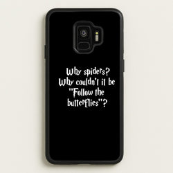 Why Spiders  - Harry Potter Phone Case for Galaxy S9