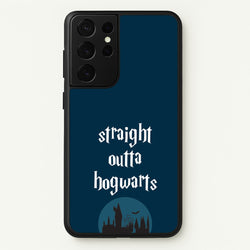 Straight Outta Hogwarts  - Harry Potter Phone Case for Galaxy S21 Ultra