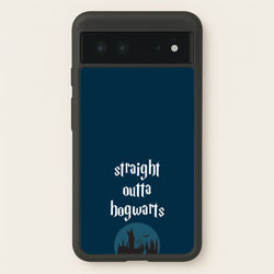 Straight Outta Hogwarts  - Harry Potter Phone Case for Google Pixel 6