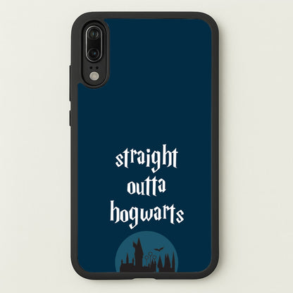 Straight Outta Hogwarts  - Harry Potter Phone Case for Huawei P20