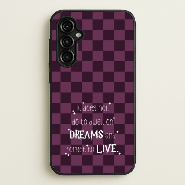It Does Not To Dwell  - Harry Potter Phone Case for Galaxy A54
