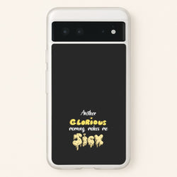 Another Glorious Morning Makes Me Sick - Hocus Halloween  - Houcs Pocus Phone Case for Google Pixel 6