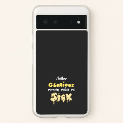 Another Glorious Morning Makes Me Sick - Hocus Halloween  - Houcs Pocus Phone Case for Google Pixel 6