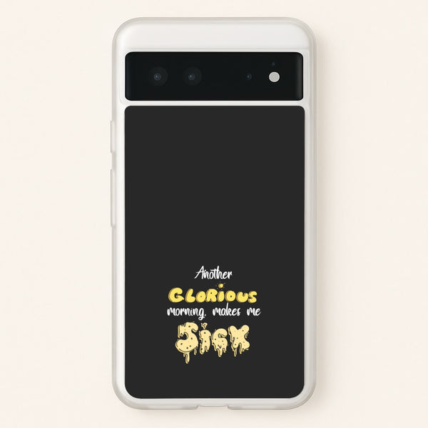 Another Glorious Morning Makes Me Sick - Hocus Halloween  - Houcs Pocus Phone Case for Google Pixel 6