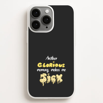 Another Glorious Morning Makes Me Sick - Hocus Halloween  - Houcs Pocus Phone Case for iPhone 12 Pro Max