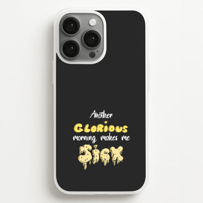 Another Glorious Morning Makes Me Sick - Hocus Halloween  - Houcs Pocus Phone Case for iPhone 13 Pro Max