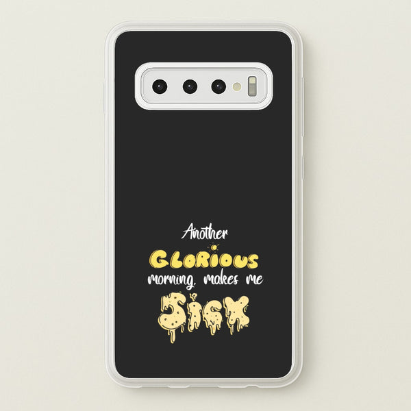 Another Glorious Morning Makes Me Sick - Hocus Halloween  - Houcs Pocus Phone Case for Galaxy S10